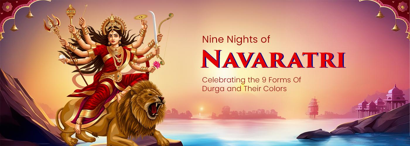 Navratri: Celebrating the 9 Forms of Durga and their Colors